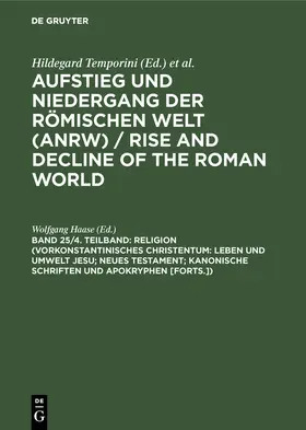 Haase | Religion (Vorkonstantinisches Christentum: Leben und Umwelt Jesu; Neues Testament; Kanonische Schriften und Apokryphen [Forts.]) | Buch | 978-3-11-010385-4 | sack.de