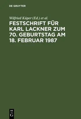 Küper / Tenckhoff / Puppe |  Festschrift für Karl Lackner zum 70. Geburtstag am 18. Februar 1987 | Buch |  Sack Fachmedien