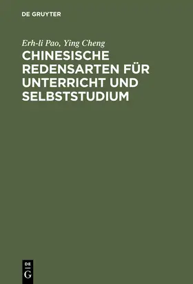 Cheng / Pao |  Chinesische Redensarten für Unterricht und Selbststudium | Buch |  Sack Fachmedien