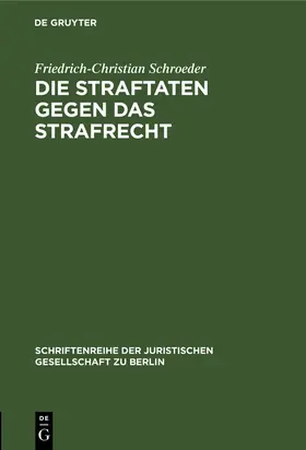 Schroeder |  Die Straftaten gegen das Strafrecht | Buch |  Sack Fachmedien