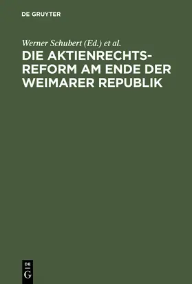 Schubert / Hommelhoff |  Die Aktienrechtsreform am Ende der Weimarer Republik | Buch |  Sack Fachmedien