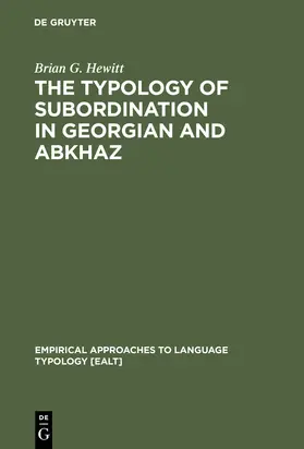 Hewitt | The Typology of Subordination in Georgian and Abkhaz | Buch | 978-3-11-010709-8 | sack.de