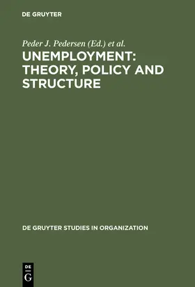Lund / Pedersen | Unemployment: Theory, Policy and Structure | Buch | 978-3-11-011071-5 | sack.de