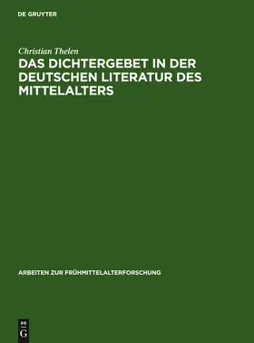 Thelen |  Das Dichtergebet in der deutschen Literatur des Mittelalters | Buch |  Sack Fachmedien