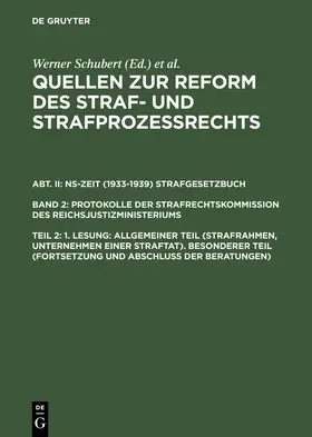 Schubert / Schmid / Regge |  1. Lesung: Allgemeiner Teil (Strafrahmen, Unternehmen einer Straftat). Besonderer Teil (Fortsetzung und Abschluß der Beratungen) | Buch |  Sack Fachmedien