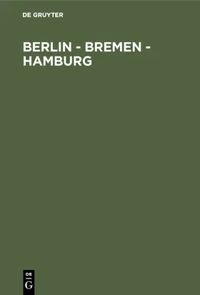 Degruyter |  Berlin - Bremen - Hamburg | Buch |  Sack Fachmedien