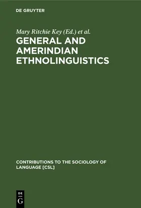 Hoenigswald / Key | General and Amerindian Ethnolinguistics | Buch | 978-3-11-011822-3 | sack.de