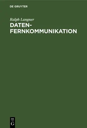 Langner | Datenfernkommunikation | Buch | 978-3-11-011856-8 | www2.sack.de