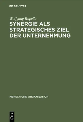 Ropella |  Synergie als strategisches Ziel der Unternehmung | Buch |  Sack Fachmedien