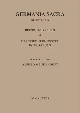 Wendehorst |  Die Bistümer der Kirchenprovinz Mainz: Das Bistum Würzburg 4: Das Stift Neumünster in Würzburg | Buch |  Sack Fachmedien