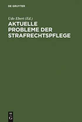 Ebert |  Aktuelle Probleme der Strafrechtspflege | Buch |  Sack Fachmedien