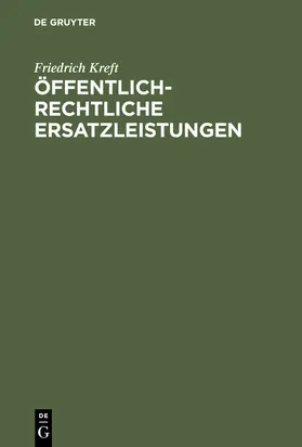 Kreft |  Öffentlich-rechtliche Ersatzleistungen | Buch |  Sack Fachmedien