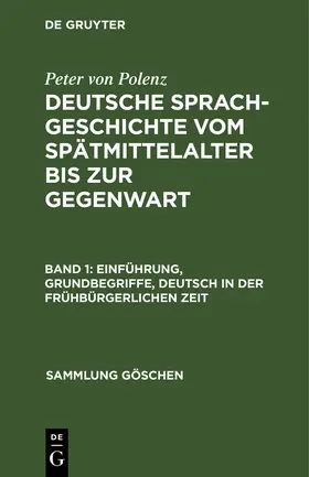 Polenz |  Einführung, Grundbegriffe, Deutsch in der frühbürgerlichen Zeit | Buch |  Sack Fachmedien