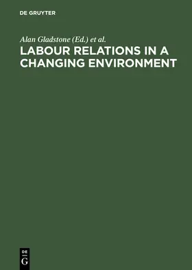 Gladstone / Wheeler / Ben-Israel |  Labour Relations in a Changing Environment | Buch |  Sack Fachmedien