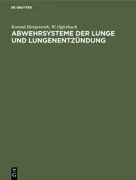 Morgenroth / Opferkuch |  Abwehrsysteme der Lunge und Lungenentzündung | Buch |  Sack Fachmedien