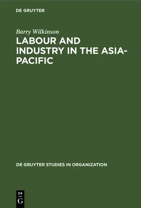 Wilkinson |  Labour and Industry in the Asia-Pacific | Buch |  Sack Fachmedien