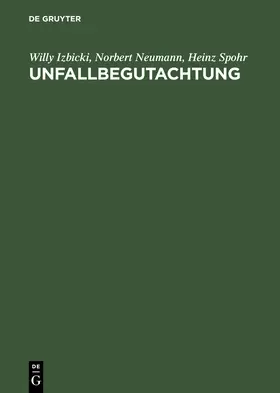 Izbicki / Spohr / Neumann |  Unfallbegutachtung | Buch |  Sack Fachmedien