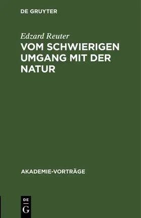 Reuter |  Vom schwierigen Umgang mit der Natur | Buch |  Sack Fachmedien