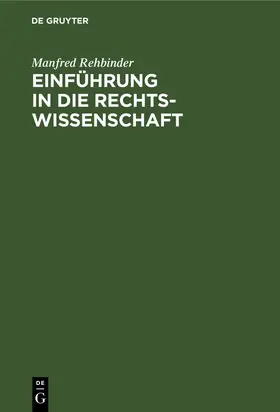 Rehbinder / Rehfeldt |  Einführung in die Rechtswissenschaft | Buch |  Sack Fachmedien