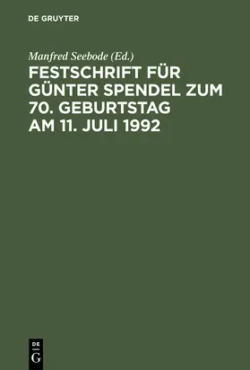 Seebode |  Festschrift für Günter Spendel zum 70. Geburtstag am 11. Juli 1992 | Buch |  Sack Fachmedien