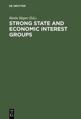 Heper |  Strong State and Economic Interest Groups | Buch |  Sack Fachmedien