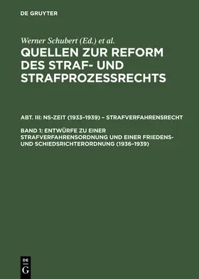 Schubert |  Entwürfe zu einer Strafverfahrensordnung und einer Friedens- und Schiedsrichterordnung (1936-1939) | Buch |  Sack Fachmedien