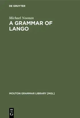 Noonan | A Grammar of Lango | Buch | 978-3-11-012992-2 | sack.de