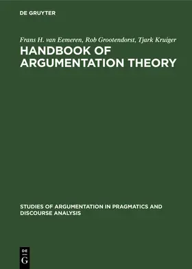 Eemeren / Kruiger / Grootendorst | Handbook of Argumentation Theory | Buch | 978-3-11-013136-9 | sack.de