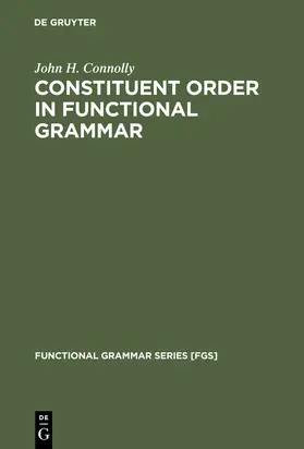 Connolly | Constituent Order in Functional Grammar | Buch | 978-3-11-013389-9 | sack.de