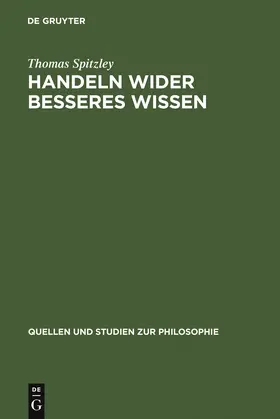 Spitzley | Handeln wider besseres Wissen | Buch | 978-3-11-013507-7 | sack.de