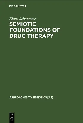 Schonauer |  Semiotic Foundations of Drug Therapy | Buch |  Sack Fachmedien