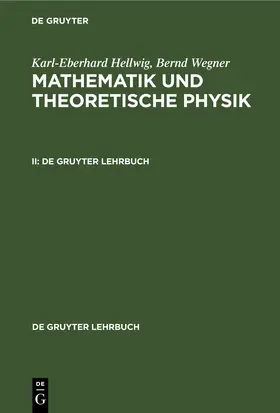 Wegner / Hellwig |  Karl-Eberhard Hellwig; Bernd Wegner: Mathematik und Theoretische Physik. II | Buch |  Sack Fachmedien