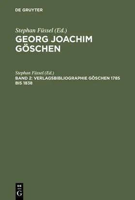 Füssel |  Verlagsbibliographie Göschen 1785 bis 1838 | Buch |  Sack Fachmedien