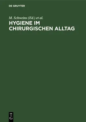 Schweins / Neugebauer / Troidl |  Hygiene im chirurgischen Alltag | Buch |  Sack Fachmedien