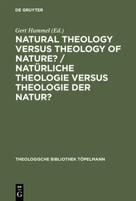 Hummel |  Natural Theology Versus Theology of Nature?/ Natürliche Theologie versus Theologie der Natur? | Buch |  Sack Fachmedien