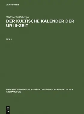 Sallaberger |  Der kultische Kalender der Ur III-Zeit | Buch |  Sack Fachmedien