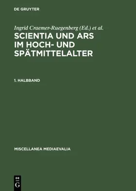 Speer / Craemer-Ruegenberg | Scientia und ars im Hoch- und Spätmittelalter | Buch | 978-3-11-014058-3 | sack.de