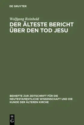 Reinbold |  Der älteste Bericht über den Tod Jesu | Buch |  Sack Fachmedien