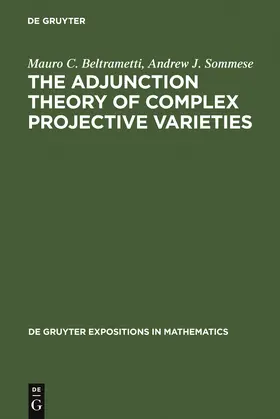 Sommese / Beltrametti |  The Adjunction Theory of Complex Projective Varieties | Buch |  Sack Fachmedien