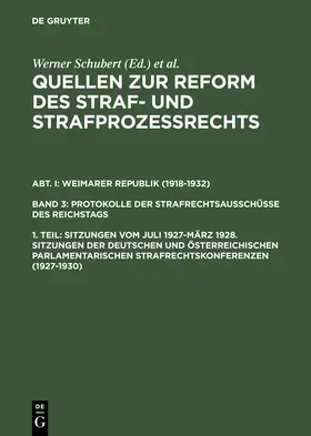 Schubert |  Sitzungen vom Juli 1927-März 1928. Sitzungen der deutschen und österreichischen parlamentarischen Strafrechtskonferenzen (1927-1930) | Buch |  Sack Fachmedien