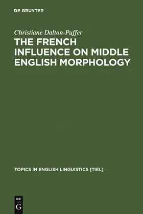 Dalton-Puffer |  The French Influence on Middle English Morphology | Buch |  Sack Fachmedien