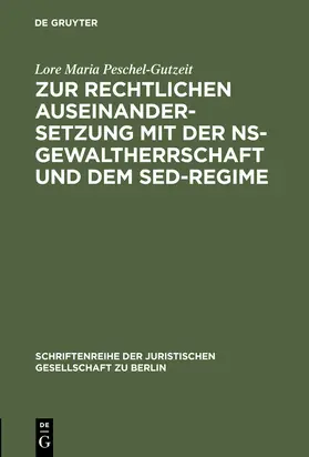 Peschel-Gutzeit |  Zur rechtlichen Auseinandersetzung mit der NS-Gewaltherrschaft und dem SED-Regime | Buch |  Sack Fachmedien