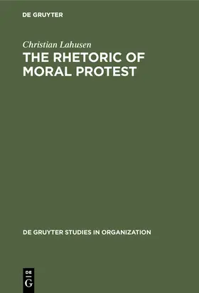 Lahusen |  The Rhetoric of Moral Protest | Buch |  Sack Fachmedien