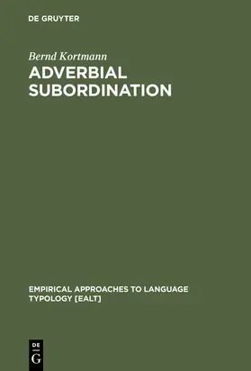 Kortmann | Adverbial Subordination | Buch | 978-3-11-015114-5 | sack.de