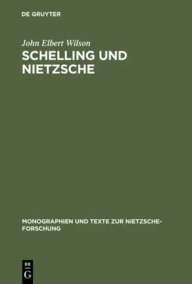 Wilson |  Schelling und Nietzsche | Buch |  Sack Fachmedien