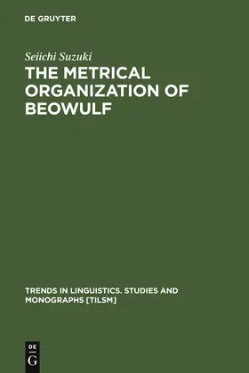 Suzuki | The Metrical Organization of Beowulf | Buch | 978-3-11-015134-3 | sack.de