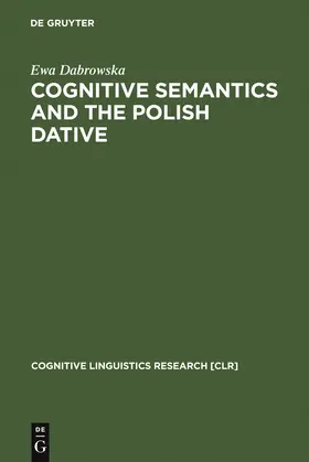 Dabrowska | Cognitive Semantics and the Polish Dative | Buch | 978-3-11-015218-0 | sack.de