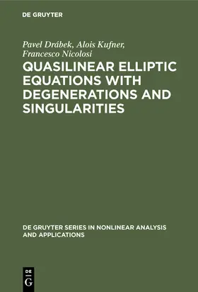 Drábek / Nicolosi / Kufner | Quasilinear Elliptic Equations with Degenerations and Singularities | Buch | 978-3-11-015490-0 | sack.de