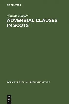 Häcker | Adverbial Clauses in Scots | Buch | 978-3-11-015643-0 | sack.de