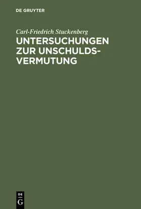 Stuckenberg |  Untersuchungen zur Unschuldsvermutung | Buch |  Sack Fachmedien